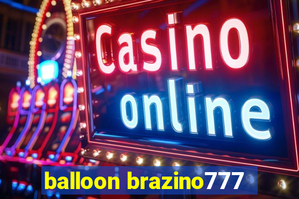 balloon brazino777